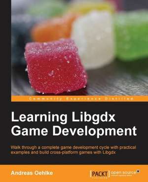 Learning Libgdx Game Development: How-To de Andreas Oehlke