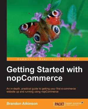 Getting Started with Nopcommerce de Brandon Atkinson