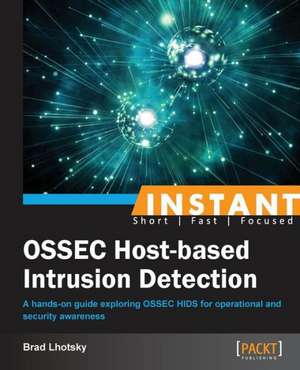 Instant Ossec Host-Based Intrusion Detection System de Brad Lhotsky