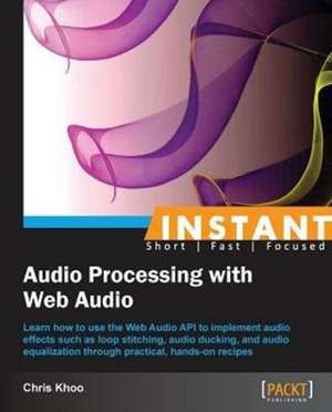 Instant Audio Processing with Web Audio How-to de Chris Khoo