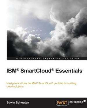 IBM Smartcloud Essentials: The Definitive Admin Handbook Second Edition de Edwin Schouten