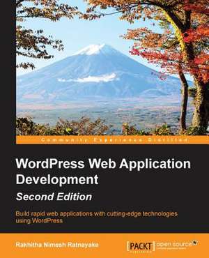 Wordpress Web Application Development - Second Edition de Rakhitha Nimesh Ratnayake