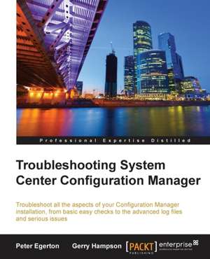 Troubleshooting System Center Configuration Manager de Peter Egerton