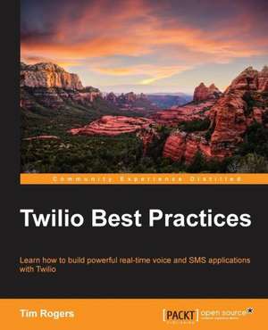 Twilio Best Practices de Tim Rogers