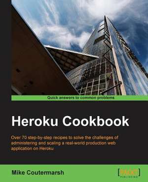 Heroku Cookbook de Mike Coutermarsh