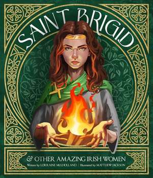 St Brigid & Other Amazing Irish Women de Lorraine Mulholland