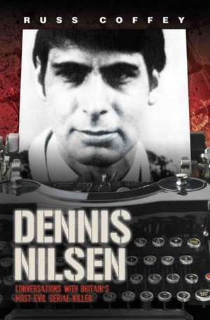 Dennis Nilsen de Russ Coffey