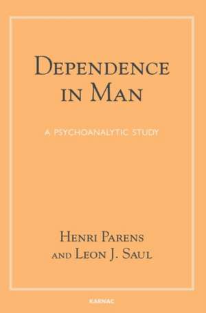 Dependence in Man: A Psychoanalytic Study de Henri Parens