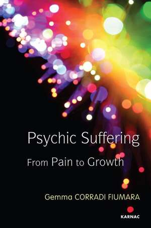 Psychic Suffering: From Pain to Growth de Gemma Corradi Fiumara