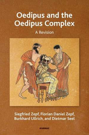 Oedipus and the Oedipus Complex: A Revision de Dietmar Seel