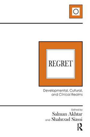 Regret: Developmental, Cultural, and Clinical Realms de Salman Akhtar