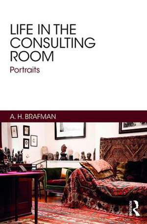 Life in the Consulting Room: Portraits de A. H. Brafman