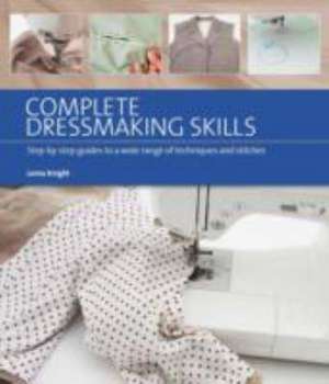 Complete Dressmaking Skills de Lorna Knight