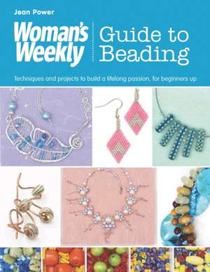 Woman's Weekly Guide to Beading de Jean Power