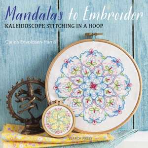 Mandalas to Embroider: Kaleidoscope Stitching in a Hoop de Carina Envoldsen-Harris