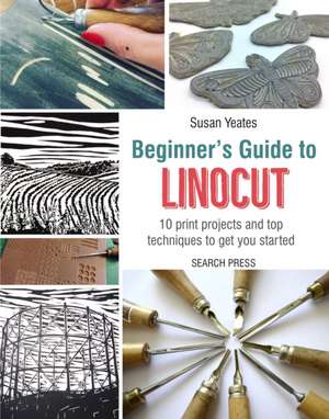 Yeates, S: Beginner's Guide to Linocut