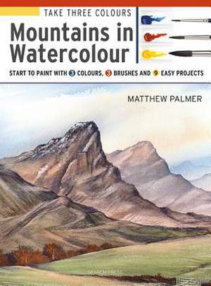 Take Three Colours: Watercolour Mountains de Matthew Palmer