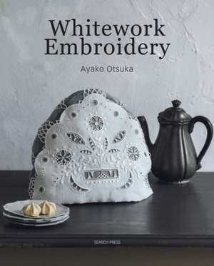 Whitework Embroidery de Ayako Otsuka