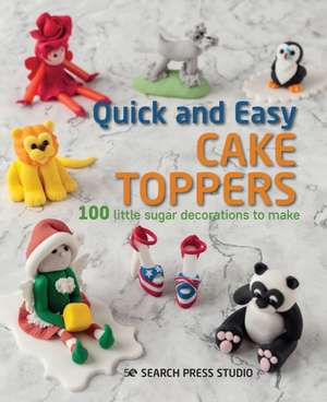 Quick and Easy Cake Toppers de Search Press Studio