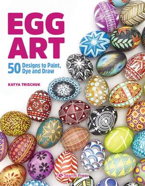 Trischuk, K: Egg Art