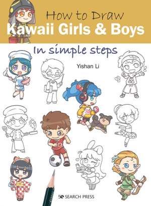 How to Draw Kawaii Girls and Boys in Simple Steps de Yishan Li