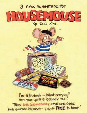 A New Adventure for Housemouse: How to Navigate Its Landscape de John Kirk