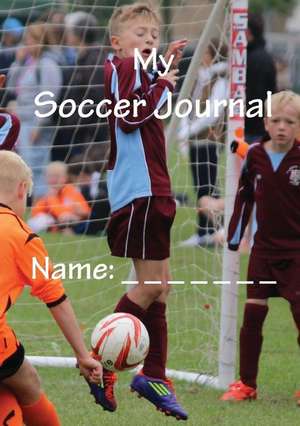 My Soccer Journal de Sacha Robinson