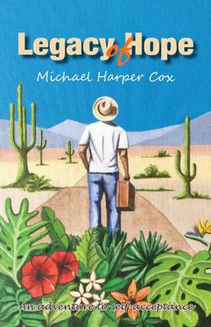 Legacy of Hope de Michael Harper Cox