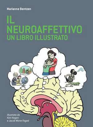 Il Neuroaffettivo - Un Libro Illustrato de Marianne Bentzen