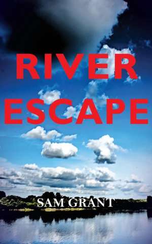 River Escape de Sam Grant