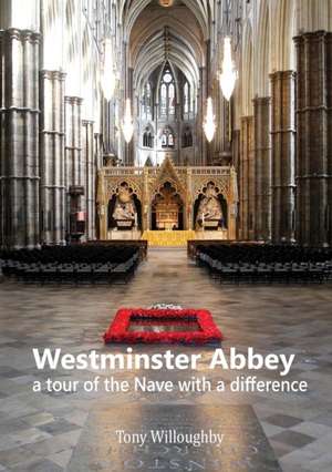 Westminster Abbey - a tour of the Nave with a difference de Tony Willoughby