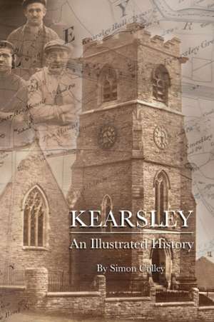 Kearsley - An Illustrated History de Simon Colley