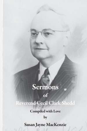 Sermons of Reverend Cecil Clark Shedd