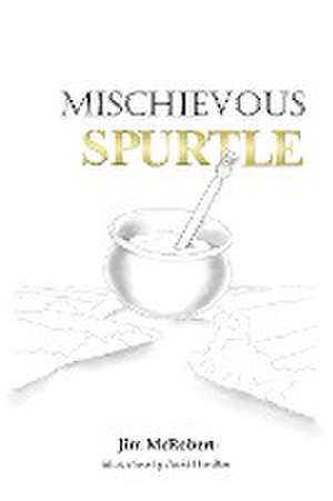 Mischievous Spurtle de Jim McRobert