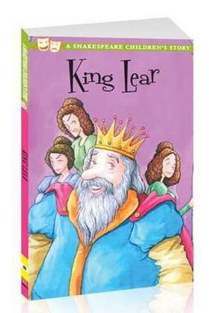 King Lear: A Shakespeare Children's Story de Macaw Books