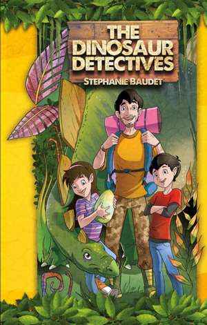 The Dinosaur Detectives de Stephanie Baudet