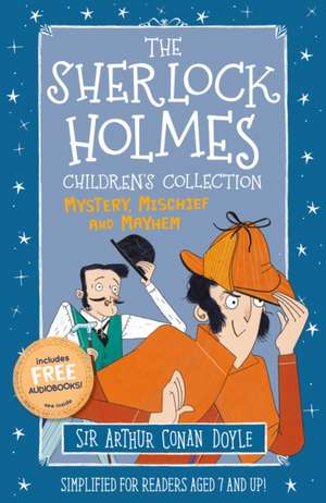 The Sherlock Holmes Children's Collection: Mystery, Mischief and Mayhem de Arthur Conan Doyle