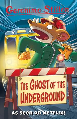 The Ghost Of The Underground de Geronimo Stilton