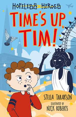 Hopeless Heroes: Time's Up, Tim! de Stella Tarakson