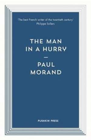 The Man in a Hurry de Paul Morand