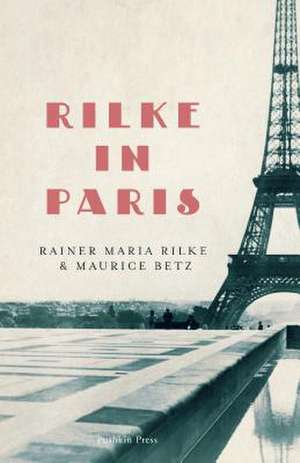 Rilke in Paris de Maurice Betz