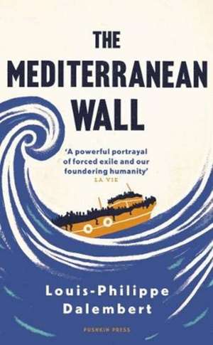 The Mediterranean Wall de Louis-Philippe Dalembert