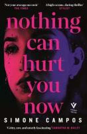 Nothing Can Hurt You Now de Simone Campos