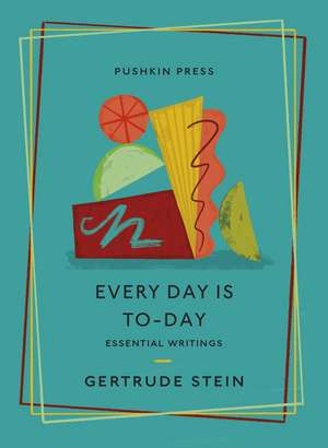 Every Day is To-Day de Gertrude Stein