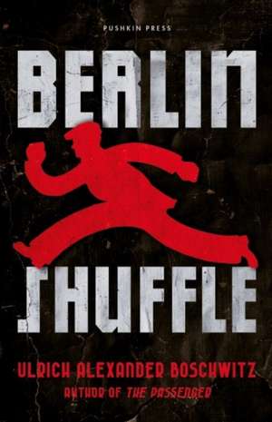 Berlin Shuffle de Ulrich Alexander Boschwitz
