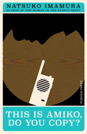 This is Amiko, Do You Copy? de Natsuko Imamura