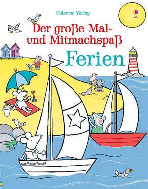 Der große Mal- und Mitmachspaß Ferien de Kirsteen Rogers