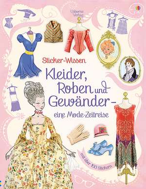 Sticker-Wissen: Kleider, Roben und Gewänder - eine Modezeitreise de Ruth Brocklehurst