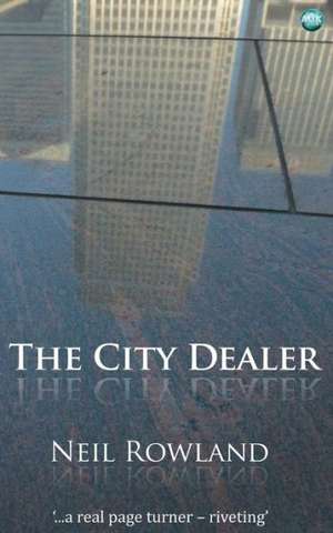 The City Dealer de Neil Rowland