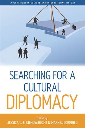 Searching for a Cultural Diplomacy de Mark C. Donfried